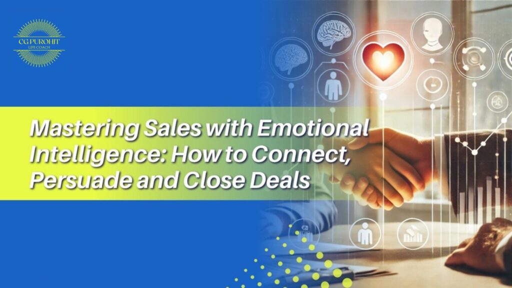 Mastering Sales with Emotional Intelligence: How to Connect, Persuade, and Close Deals