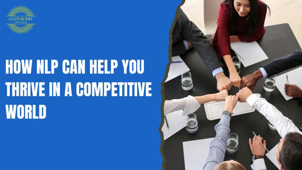 How NLP Can Help You Thrive in a Competitive World